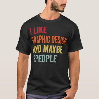 Camiseta Eu Gosto De design Gráfico Talvez 3 Pessoas
