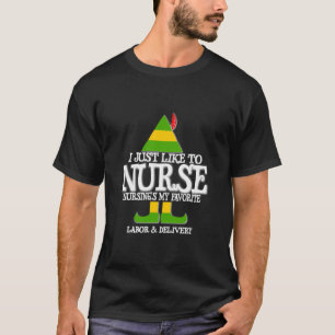 Camiseta Eu Gosto De Enfermar O Trabalho Do Ldr Ob Elf Nurs