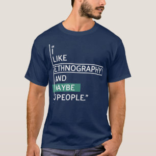 Camiseta Eu gosto de etnografia e talvez 3 pessoas