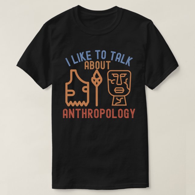 Camiseta Eu Gosto De Falar Sobre Antropologia, Citações Ant (Frente do Design)