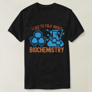Camiseta Eu Gosto de Falar Sobre Bioquímica, Citação de Bio