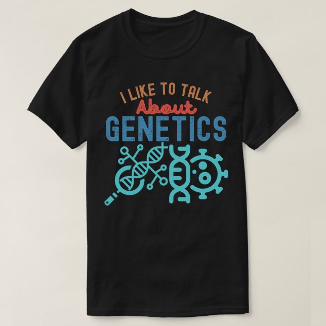 Camiseta Eu Gosto De Falar Sobre Genética, Genética Engraça (Frente do Design)