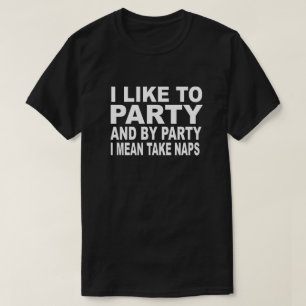 CAMISETA EU GOSTO DE FESTA E POR FESTA EU QUERO DIZER TIRAR