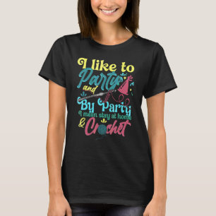 Camiseta Eu Gosto De Festas Para Ficar Em Casa E Crochet Cr