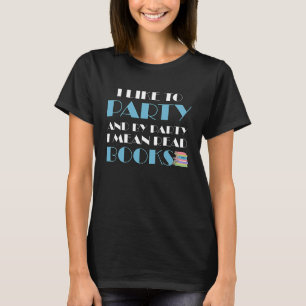 Camiseta Eu Gosto de Festas Quer Dizer Ler Livros Bibliófil