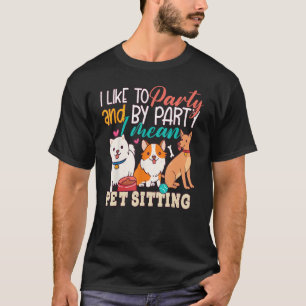 Camiseta Eu Gosto De Festejar Cachorro Sitter Pet Watcher P