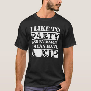 Camiseta Eu gosto de festejar e ter um Kip Nap inglês