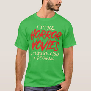 Camiseta Eu Gosto de Filmes de Terror E Talvez Goste 3 Pess