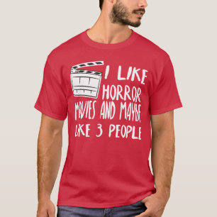 Camiseta Eu Gosto de Filmes de Terror E Talvez Goste de 3 P