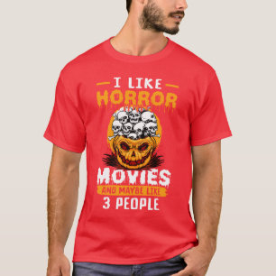 Camiseta Eu gosto de filmes de terror e talvez umas 3 pesso