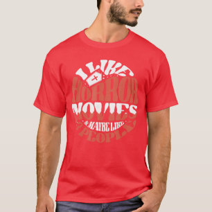 Camiseta Eu gosto de filmes de terror talvez como 3 pessoas
