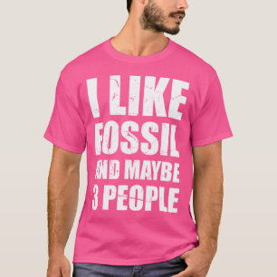Camiseta Eu Gosto de Fóssil E Talvez 3 Pessoas Geólogos Fós
