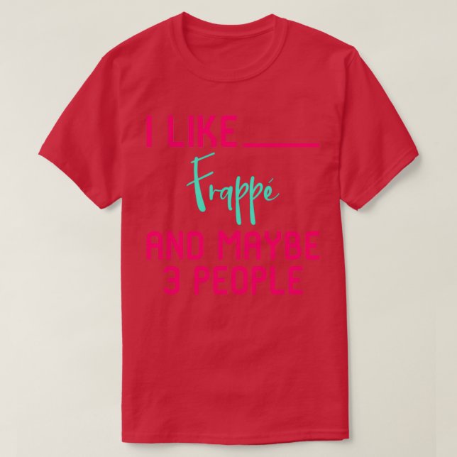 Camiseta Eu Gosto De Frappe E Talvez 3 Pessoas De Amor Engr (Frente do Design)