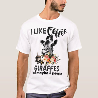 Camiseta eu gosto de girafas do café e talvez de 3 pessoas