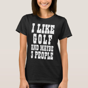 Camiseta EU GOSTO DE GOLF E TALVEZ 3 PESSOAS T-Shirt