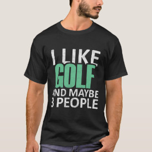 Camiseta Eu Gosto De Golfe E Talvez 3 Pessoas De Apresentad