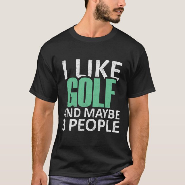 Camiseta Eu Gosto De Golfe E Talvez 3 Pessoas De Apresentad (Frente)