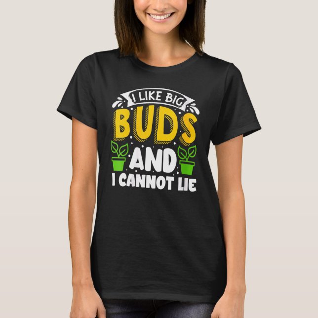Camiseta Eu Gosto De Grandes Buds E Não Posso Mentir Planta (Frente)