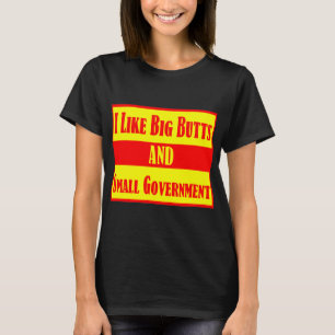Camiseta Eu Gosto De Grandes Bumbuns E Pequenos Governos