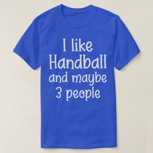 Camiseta Eu gosto de Handball e talvez três citações de And (Frente do Design)
