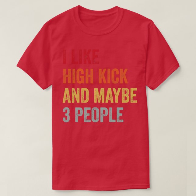 Camiseta Eu Gosto De High Kick Talvez 3 Pessoas (Frente do Design)