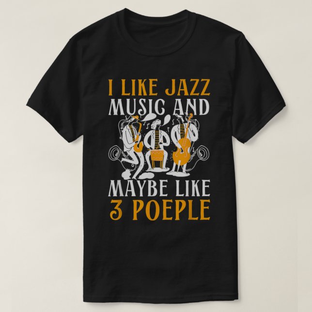 Camiseta Eu Gosto De Jazz E Talvez Três Pessoas Jazz E Blue (Frente do Design)