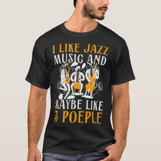 Camiseta Eu Gosto De Jazz E Talvez Três Pessoas Jazz E Blue