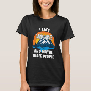 Camiseta Eu Gosto De Jogos De Cartão E Talvez Três Pessoas