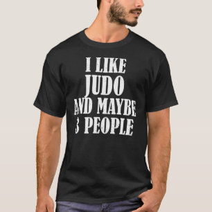 Camiseta Eu Gosto De Judo E Talvez De 3 Pessoas
