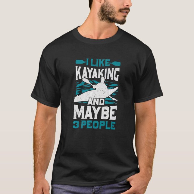Camiseta Eu Gosto De Kayaking E Talvez 3 Pessoas (Frente)