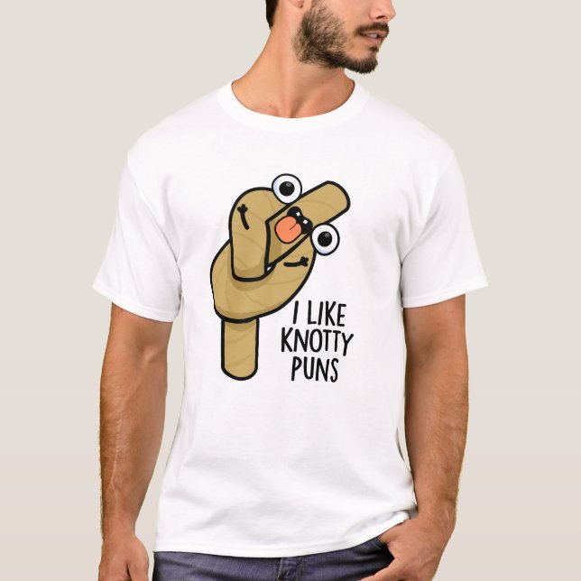 Camiseta Eu Gosto De Knotty Puns Engraçados (Frente)