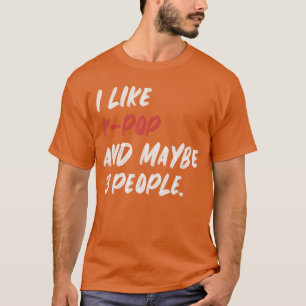 Camiseta Eu gosto de KPop e talvez 3 pessoas Kpop sul-corea