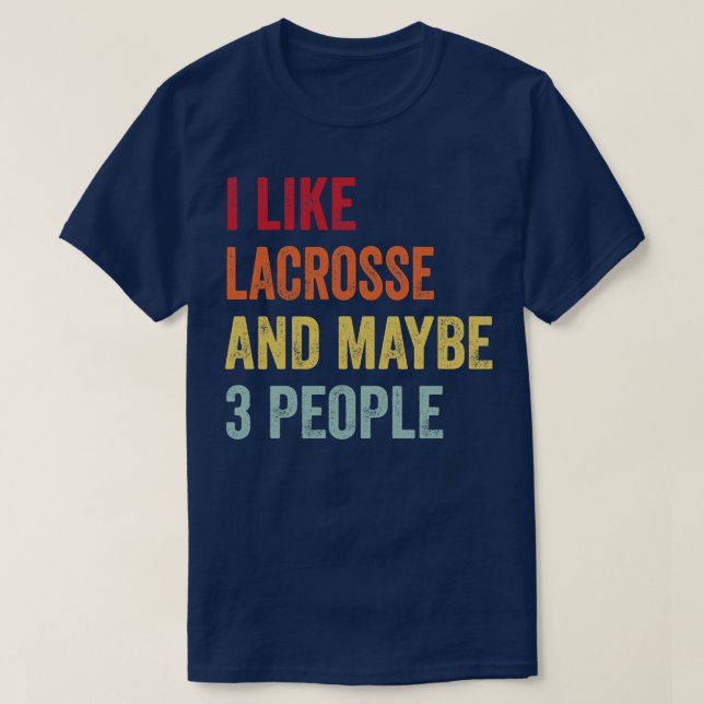 Camiseta Eu Gosto De Lacrosse Talvez 3 Pessoas (Frente do Design)
