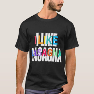 Camiseta Eu Gosto de Lasanha, Presente Engraçado para Amant