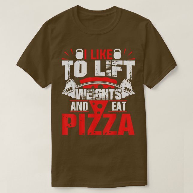 Camiseta Eu Gosto De Levantar Pesos E Comer Pizza Na Constr (Frente do Design)