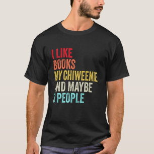 Camiseta Eu gosto de Livros Meu Cachorro Chiweenie e talvez