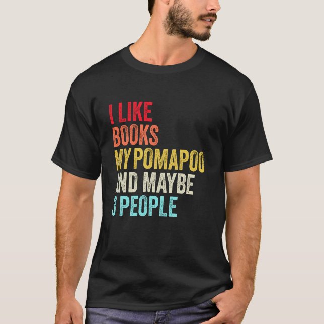 Camiseta Eu gosto de Livros Meu Pomapoo e talvez 3 pessoas (Frente)