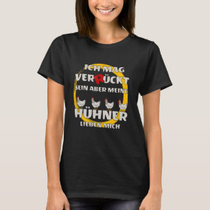 Camiseta Eu gosto de louco, mas minhas galinhas me amam