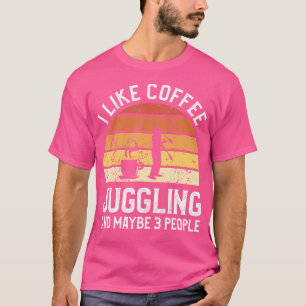 Camiseta Eu Gosto de Malabarismo com Jarra de Café e Talvez