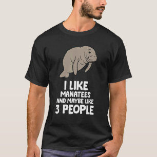 Camiseta Eu Gosto De Manatins E Talvez Como 3 Pessoas De Ma