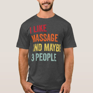 Camiseta Eu Gosto De Massagem Talvez 3 Pessoas