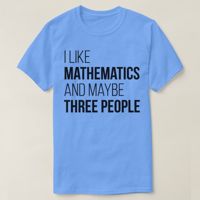Camiseta Eu gosto de matemática e talvez três Pessoas 1 (Frente do Design)