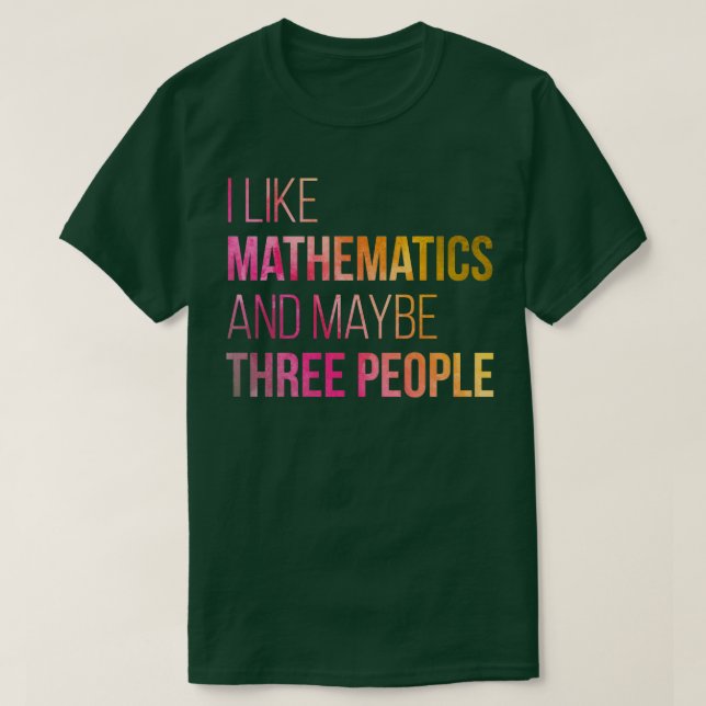 Camiseta Eu gosto de matemática e talvez três Pessoas de ág (Frente do Design)