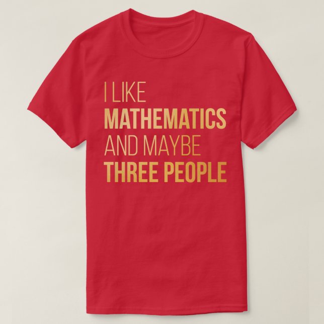 Camiseta Eu gosto de matemática e talvez três Pessoas no Do (Frente do Design)