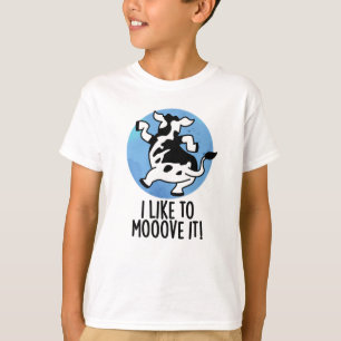 Camiseta Eu Gosto De Me Moover, Engraçada Cow Pun