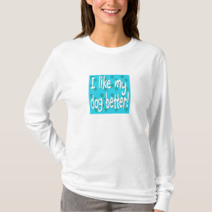 CAMISETA EU GOSTO DE MEU CÃO MELHOR!