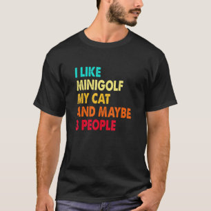 Camiseta Eu Gosto De Minigolf Meu Gato E Talvez Três Pessoa
