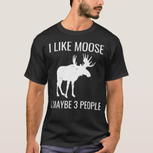 Camiseta Eu Gosto De Moose E Talvez 3 Pessoas De Apresentaç