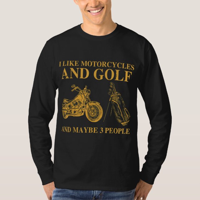 Camiseta Eu gosto de motocicletas e Golf e talvez 3 pessoas (Frente)