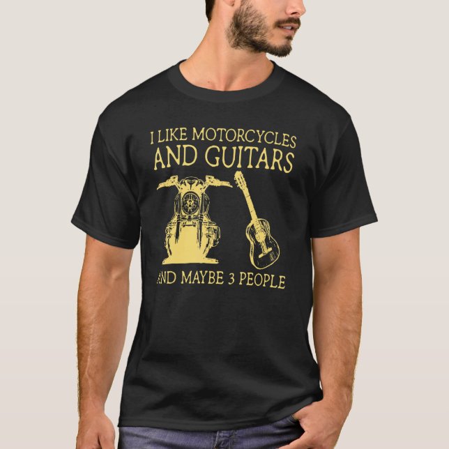 Camiseta Eu Gosto De Motocicletas E Guitarras E Talvez 3 Pe (Frente)